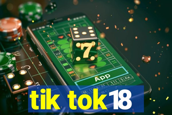 tik tok18